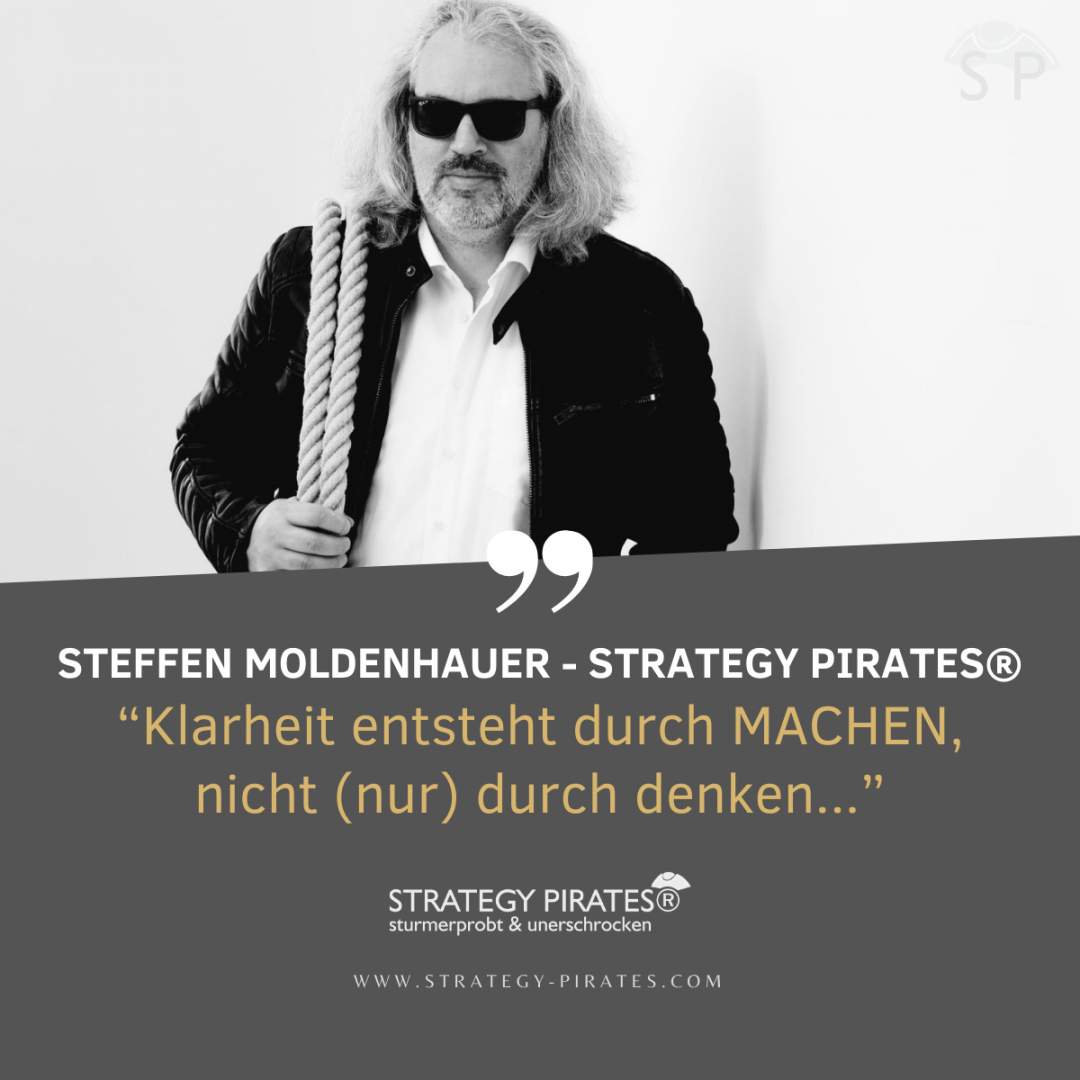Steffen Moldenhauer – “Klarheit entsteht durch MACHEN, nicht (nur) durch denken!”