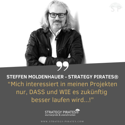 Steffen Moldenhauer – “Mich interessiert in Projekten nur, DASS und WIE es zukünftig besser laufen wird…!”